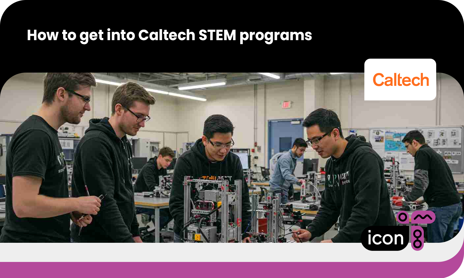How to get into Caltech STEM programs